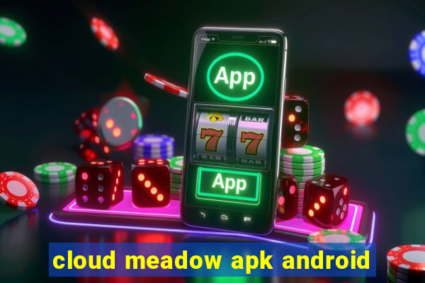 cloud meadow apk android